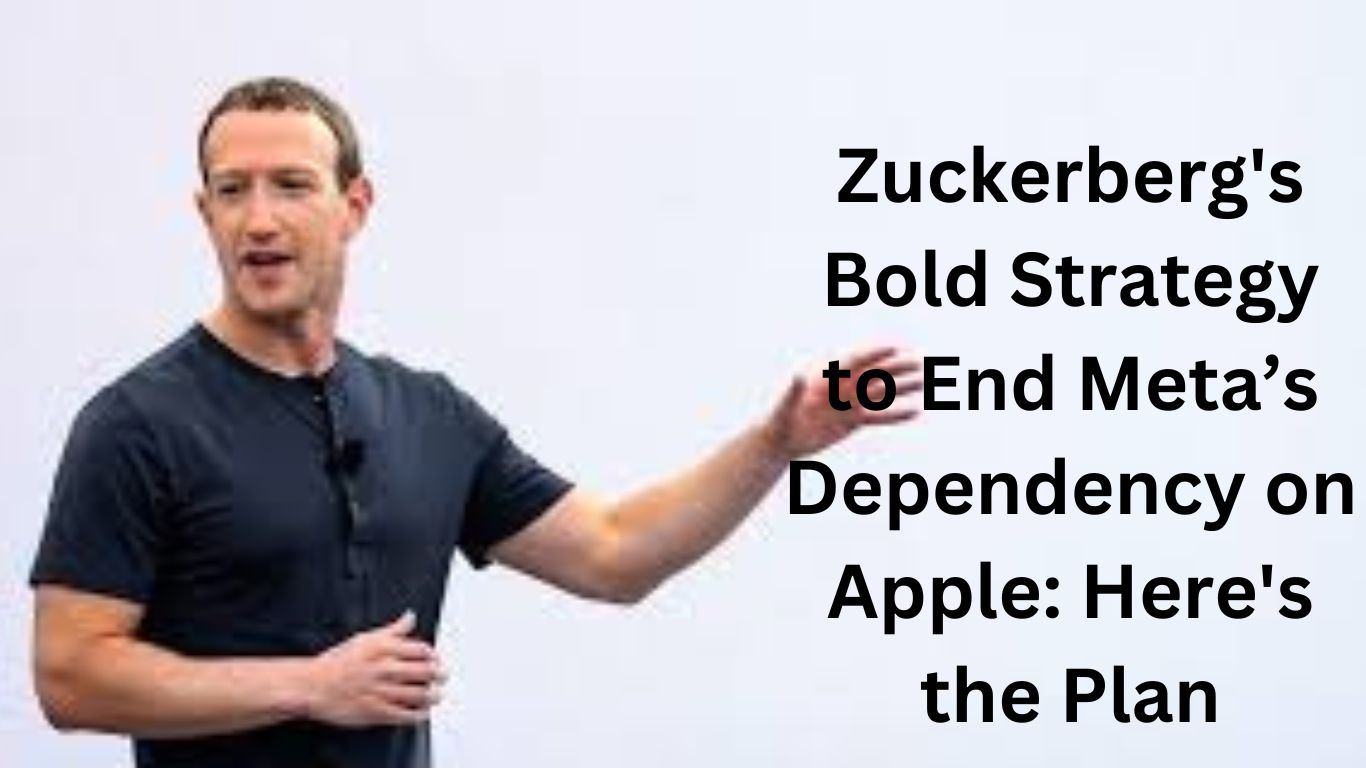 Zuckerberg's Bold Strategy to End Meta’s Dependency on Apple